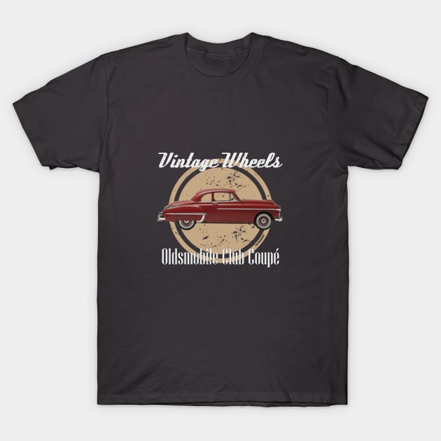 Vintage Wheels - Oldsmobile Club Coupe T-Shirt by DaJellah